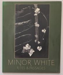 Minor White: Rites and Passages　マイナー・ホワイト写真集