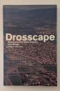 Drosscape: Wasting Land in Urban America