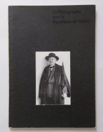 La Photographie sous la République de Weimar（ワイマール時代の写真）