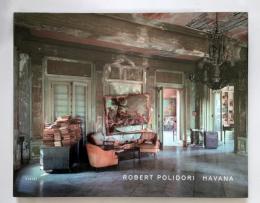 Robert Polidori: Havana　ロバート・ポリドリ写真集