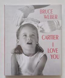 CARTIER I LOVE YOU ブルース・ウェーバー写真集