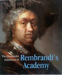 The Hoogsteder Exhibition of Rembrandt's Academy レンブラント 図録