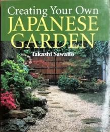 Creating Your Qwn JAPANESE GARDEN