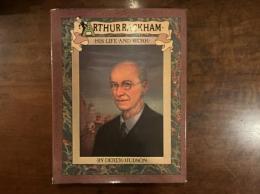 ARTHUR RACKHAM HIS LIFE AND WORK