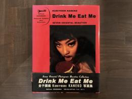 Drink Me Eat Me
