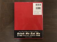 Drink Me Eat Me