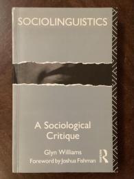 Sociolinguistics: A Sociological Critique