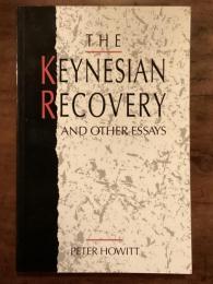 THE KEYNESIAN RECOVERY AND OTHER ESSAYS