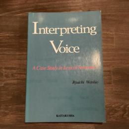 Interpreting Voice
A Case Study in Lexical Semantics 