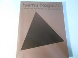 イサム・ノグチ : 世界とつながる彫刻展