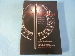 On Combat: The Psychology and Physiology of Deadly Conflict in War and in Peace