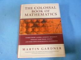 The Colossal Book of Mathematics: Classic Puzzles, Paradoxes, and Problems