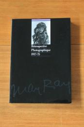 マン・レイ写真展　MAN RAY Retrospective Photoraphique 1917-1975