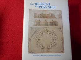 Von Bernini bis Piranesi : Römische Architekturzeichnungen des Barock