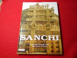 Sanchi rediscovered : a journey through time : Bipin Ghosal 1875-1930