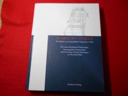 Albrecht Duerer: Vier Buecher Von Menschlicher Proportion 1528　Mit Einem Katalog Der Holzschnitte Herausgegeben, Kommentiert Und in Heutiges Deutsch Uebertragen Von Berthold Hinz