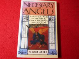 Necessary angels : tradition and modernity in Kafka, Benjamin, and Scholem