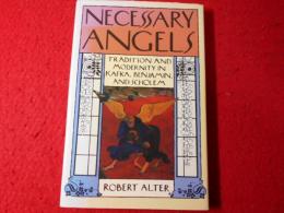 Necessary angels : tradition and modernity in Kafka, Benjamin, and Scholem