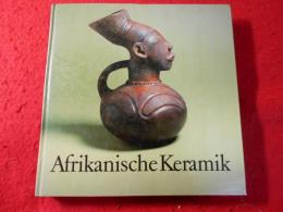 Afrikanische Keramik : traditionelle Handwerkskunst südlich der Sahara