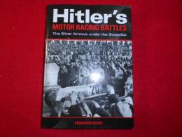 Hitler's motor racing battles : the Silver Arrows under the swastika