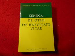 Seneca: De Otio; De Brevitate Vitae