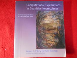Computational explorations in cognitive neuroscience : understanding the mind by simulating the brain