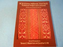 Bolivian Indian Textiles: Traditional Designs and Costumes