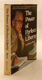【英語洋書】 完全自由 (パーフェクト・リバティー) の力：日本から生まれた、人類が新しい時代の新しい人間を目指すための創造的転換  『The power of Perfect Liberty : out of Japan: a creative breakthrough in humanity's quest for a new man in a new age』 ●PL教団