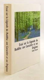 【フランス語洋書】仏陀伝説論：その性格と成立起源 『Essai sur la légende du Buddha : son caractère et ses origines』