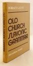 【英語洋書】 古代教会スラヴ語 (古代スラヴ語) 文法 『Old church Slavonic grammar』
