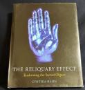 英語洋書 レリクアリー・エフェクト：聖なる対象を祀る【The Reliquary Effect: Enshrining the Sacred Object】