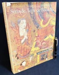 【フランス語洋書】セリンディア、仏陀の地：シルクロードにおける10世紀にわたる美術『Sérinde, Terre de Bouddha: Dix siècles d'art sur la Route de la Soie』