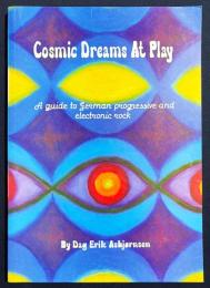【英語洋書】 ドイツ・プログレ/電子音楽ガイド(クラウトロック辞典)『Cosmic Dreams at Play : a Guide to German Progressive and Electronic Rock』