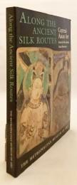 【英語洋書】古代シルクロード展：西ベルリン国立美術館所蔵 中央アジア美術：ベルリン・プロイセン文化財団国立美術館インド美術館より出品 『Along the ancient silk routes : Central Asian art from the West Berlin State Museums : an exhibition lent by the Museum für Indische Kunst, Staatliche Museen Preussischer Kulturbesitz, Berlin, Federal Republic of Germany』