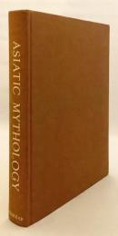 【英語洋書】 アジア神話大全：アジア諸民族の神話を詳説 『Asiatic mythology : a detailed description and explanation of the mythologies of all the great nations of Asia』