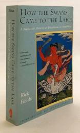 【英語洋書】 白鳥はいかにして湖へ来たか：アメリカ仏教史 『How the swans came to the lake : a narrative history of Buddhism in America』