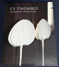 【ドイツ語・英語対訳洋書】サイ・トゥオンブリー彫刻作品集 展覧会図録『Cy Twombly: Die Skulptur=The Sculpture』