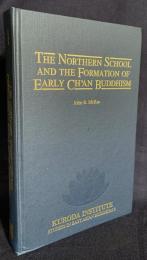 【英語洋書】北宗と初期禅仏教の形成『The Northern School and the Formation of Early Ch'an Buddhism』
