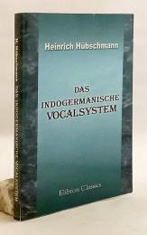 【ドイツ語洋書】 インド・ヨーロッパ語 (印欧祖語) の母音体系 『Das indogermanische Vocalsystem』