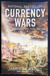 英語洋書 通貨戦争 : 崩壊への最悪シナリオが動き出した【Currency Wars : the making of the next global crisis】
