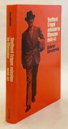 【英語洋書】スタッフォード・クリップスのモスクワ特使任務 1940-1942年 『Stafford Cripps' mission to Moscow, 1940-42』