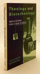 【英語洋書】 神学とバイオテクノロジー：新しい科学への示唆 『Theology and biotechnology : implications for a new science』