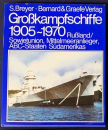 ドイツ語洋書 主力艦 第3巻(ロシア/ソビエト連邦、地中海沿岸諸国、オランダ、南米のABC強国)【Großkampfschiffe 1905–1970： Rußland/ Sowjetunion, Mittelmeeranlieger, Niederlande und ABC-Staaten Südamerikas】