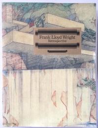 フランク・ロイド・ライト回顧展 = Frank Lloyd Wright retrospective