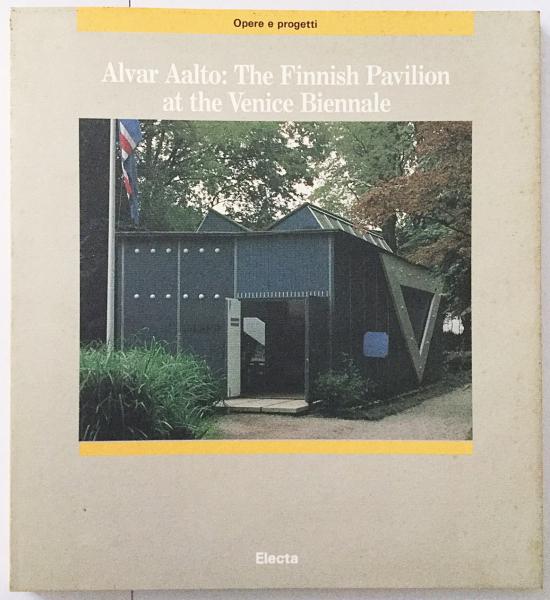 Alvar Aalto : the finnish pavilion at the Venice Biennale