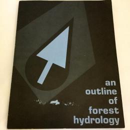 【英文洋書】An outline of forest hydrology『森林水文学の概要』　●ジョージア大学森林資源学
