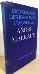 フランス語洋書　Dictionnaire des idées dans l'oeuvre de André Malraux　【アンドレ・マルローの作品における思想事典】