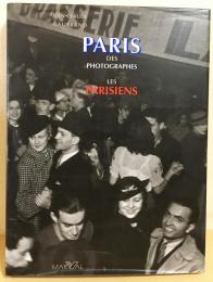 フランス語洋書　Paris des photographes  : Les Parisiens
【写真家たちのパリ：パリジャン】