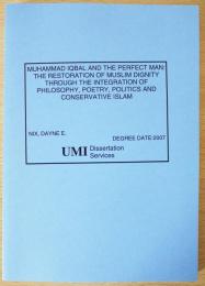 英語洋書　サルブ・レジーナ大学学位論文　Muhammad Iqbal and the perfect man: The restoration of Muslim dignity through the integration of philosophy, poetry, politics and conservative Islam【ムハンマド・イクバールと完璧な人：哲学、詩、政治、保守的イスラムの統合によるイスラム教徒の尊厳の回復】