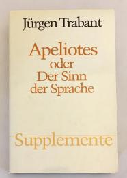 【独語洋書】Apeliotes, oder, Der Sinn der Sprache : Wilhelm von Humboldts Sprach-Bild（Supplemente, Bd. 8）『フンボルトの言語思想』ユルゲン・トラバント著